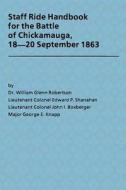 Staff Ride Handbook for the Battle of Chickamauga, 18-20 September 1863 di Combat Studies Institute edito da Createspace