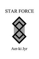 Star Force: Sf26-30 di Aer-Ki Jyr edito da Createspace