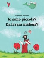 IO Sono Piccola? Jesam Li Mala?: Libro Illustrato Per Bambini: Italiano-Bosniaco (Edizione Bilingue) di Philipp Winterberg edito da Createspace