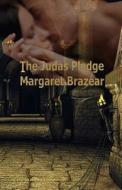 The Judas Pledge di Margaret Brazear edito da Createspace