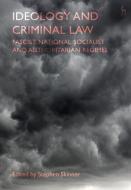 Ideology And Criminal Law edito da Bloomsbury Publishing Plc