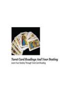 Tarot Card Readings and Your Destiny di MR Nishant K. Baxi edito da Createspace Independent Publishing Platform