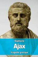 Ajax di Sophocles edito da Createspace Independent Publishing Platform