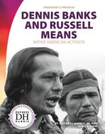 Dennis Banks and Russell Means: Native American Activists di Duchess Harris, A. R. Carser edito da ABDO & DAUGHTERS