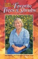 Lois Hole's Favorite Trees and Shrubs di Lois Hole edito da Lone Pine Publishing