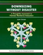 Crisp: Downsizing Without Disaster Crisp: Downsizing Without Disaster di Lynn Tylczak edito da CRISP PUBN