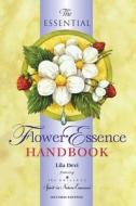 The Essential Flower Essence Handbook: For Perfect Well-Being di Lila Devi, Liladevi Stone, Lila Devi Stone edito da Crystal Clarity Publishers