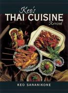 Keo's Thai Cuisine di Keo Sananikone, Sananikone Keo edito da Ten Speed Press