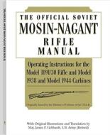 Official Soviet Mosin-Nagant Rifle Manual di James F. Gebhardt, U S S R Army edito da Paladin Press