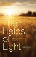 The Fields of Light: An Experiment in Critical Reading di Reuben Arthur Brower edito da PAUL DRY BOOKS