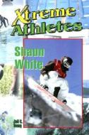 Shaun White di Jeff C. Young edito da Morgan Reynolds Publishing