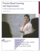 Practice-Based Learning and Improvement: A Clinical Improvement Action Guide edito da Joint Commission Resources