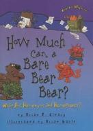 How Much Can a Bare Bear Bear?: What Arehomonyms and Homophones? di Brian P. Cleary edito da Perfection Learning