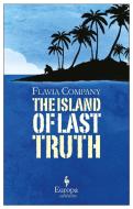 The Island of Last Truth di Flavia Company edito da Europa Editions (UK) Ltd.