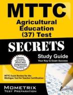 MTTC Agricultural Education (37) Test Secrets, Study Guide: MTTC Exam Review for the Michigan Test for Teacher Certification edito da Mometrix Media LLC