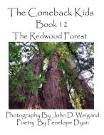 The Comeback Kids, Book 12, the Redwood Forest di Penelope Dyan edito da Bellissima Publishing LLC