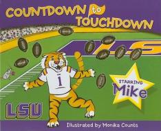 LSU Countdown to Touchdown edito da Piggy Toes Press