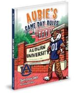 Aubie's Game Day Rules di Sherri Graves Smith edito da Mascot Books