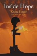 Inside Hope di Krista Sieger with Alison Pack edito da Strategic Book Publishing