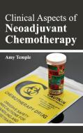 Clinical Aspects of Neoadjuvant Chemotherapy edito da ML Books International - IPS