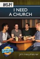 Help! I Need a Church di Jim Newheiser edito da SHEPHERD PR