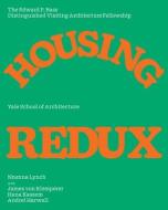 Housing Redux: Alternatives for Nyc's Housing Projects di Nneena Lynch, James von Klemperer, Hana Kassan edito da YALE SCHOOL OF ARCHITECTURE