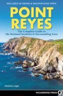 Point Reyes: The Complete Guide to the National Seashore & Surrounding Area di Jessica Lage edito da WILDERNESS PR