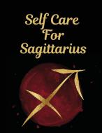 Self Care For Sagittarius di Patricia Larson edito da Patricia Larson