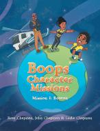 Boops' Character Missions: Mission I: Roatan di Leslie Chapman, Bron Chapman, John Chapman edito da XLIBRIS US