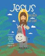 JESUS BECAUSE HE LIVES: CHRISTIAN EASTER di ANGEL DURAN edito da LIGHTNING SOURCE UK LTD