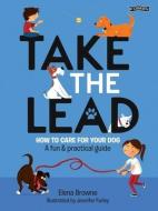 Take The Lead How To Look After Your Dog di ANNA CAREY edito da Obrien Press