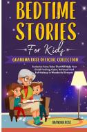 BEDTIME STORIES FOR KIDS: GRANDMA ROSE O di GRANDMA ROSE edito da LIGHTNING SOURCE UK LTD