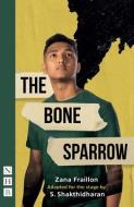 The Bone Sparrow (NHB Modern Plays) di Zana Fraillon edito da Nick Hern Books