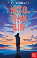 Into Thin Air di S. E. Durrant edito da Nosy Crow Ltd
