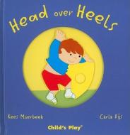 Head Over Heels di Kees Moerbeek edito da Child's Play International