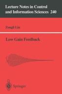 Low Gain Feedback di Zongli Lin edito da Springer London