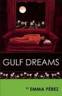 Gulf Dreams di Emma Perez edito da AUNT LUTE BOOKS