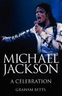 Michael Jackson a Celebration di Graham Betts edito da G2 Rights