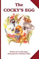 The Cocky's Egg di Cecilia Egan edito da Quillpen Pty Ltd t/a Leaves of Gold Press