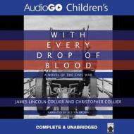 With Every Drop of Blood di James Lincoln Collier, Christopher Collier edito da Audiogo