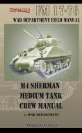 M4 Sherman Medium Tank Crew Manual di War Department edito da Periscope Film LLC