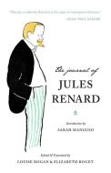 The Journal of Jules Renard di Jules Renard edito da TIN HOUSE BOOKS