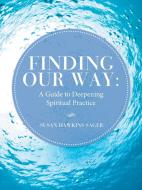 Finding Our Way di Sager Susan Hawkins Sager edito da Balboa Press
