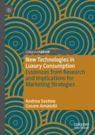 New Technologies in Luxury Consumption di Cesare Amatulli, Andrea Sestino edito da Springer International Publishing
