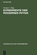 Experimente der modernen Physik di George L. Trigg edito da De Gruyter