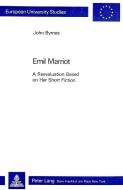Emil Marriot. a Reevaluation Based on Her Short Fiction di John Byrnes edito da P.I.E.
