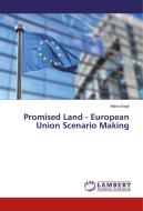 Promised Land - European Union Scenario Making di Mario Svigir edito da LAP Lambert Academic Publishing