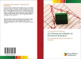 Os Dilemas da Inflação na Economia Brasileira di Sergio Alexandre dos Santos Junior edito da Novas Edições Acadêmicas