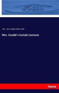 Mrs. Caudle's Curtain Lectures di John Leech, Douglas William Jerrold edito da hansebooks