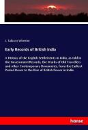Early Records of British India di J. Talboys Wheeler edito da hansebooks